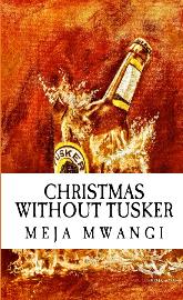 HM Books cover of Christmas Without Tusker by Meja Mwangi